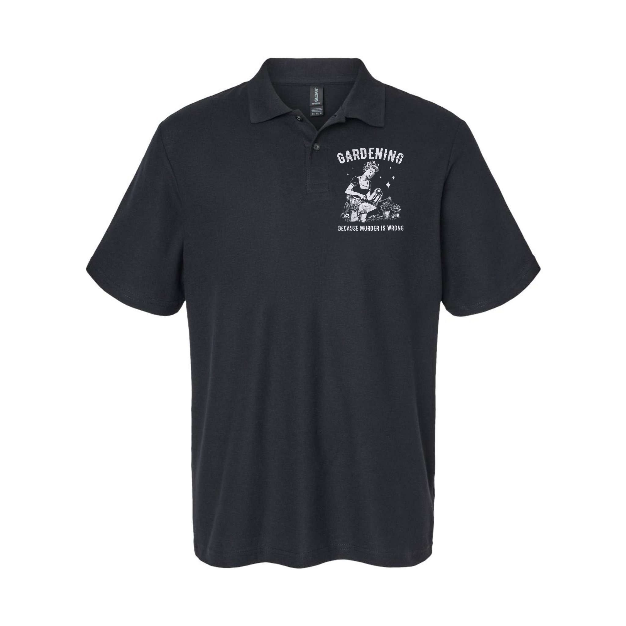 Gardening Because Murder Is Wrong Polo