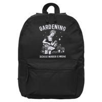 Gardening Because Murder Is Wrong 16 in Basic Backpack