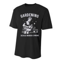Gardening Because Murder Is Wrong Youth Performance Sprint T-Shirt