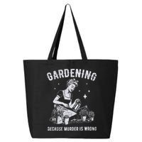 Gardening Because Murder Is Wrong 25L Jumbo Tote