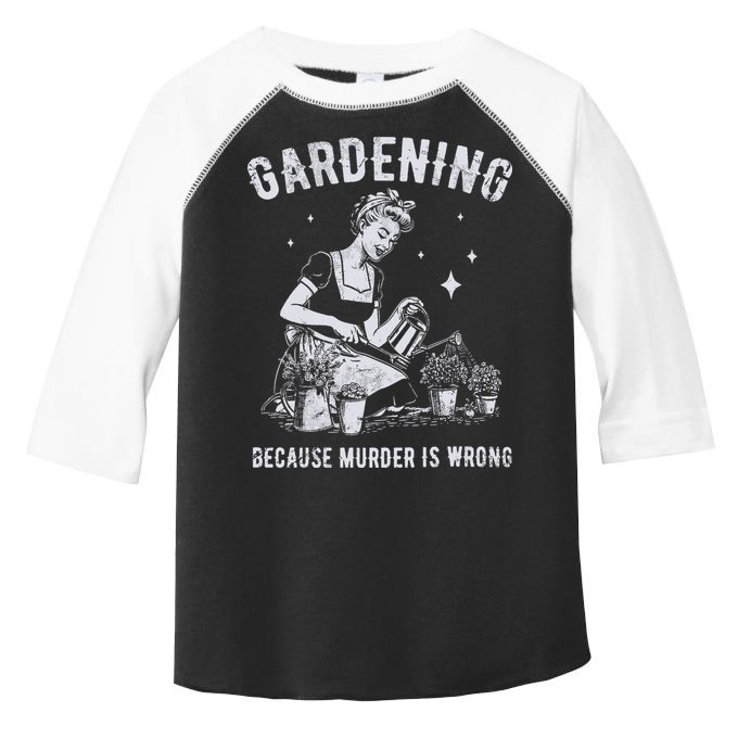 Gardening Because Murder Is Wrong Toddler Fine Jersey T-Shirt