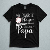 Grandpa Baseball My Favorite Player Calls Me Papa T-Shirt