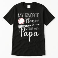 Grandpa Baseball My Favorite Player Calls Me Papa Tall T-Shirt
