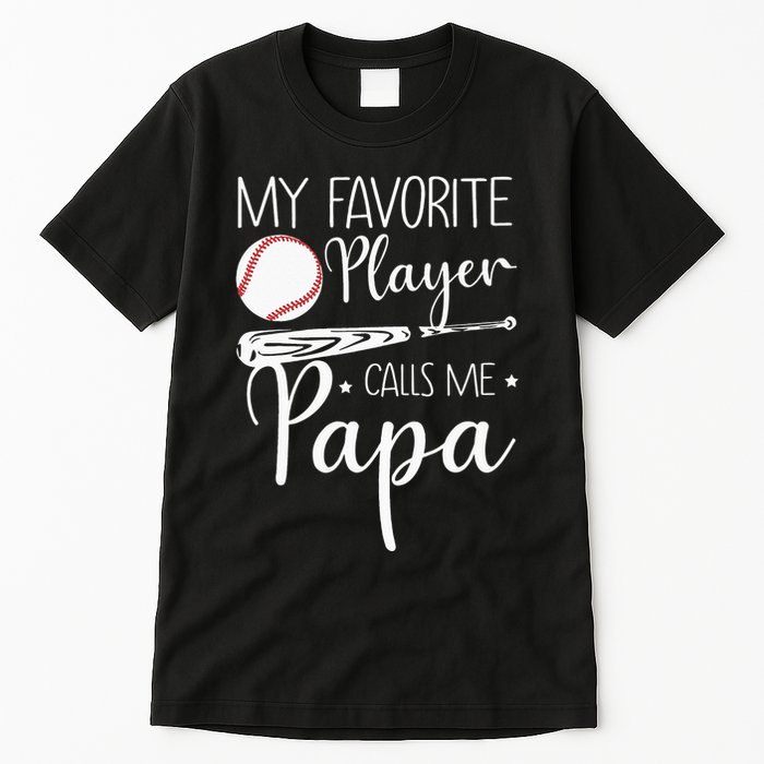 Grandpa Baseball My Favorite Player Calls Me Papa Tall T-Shirt