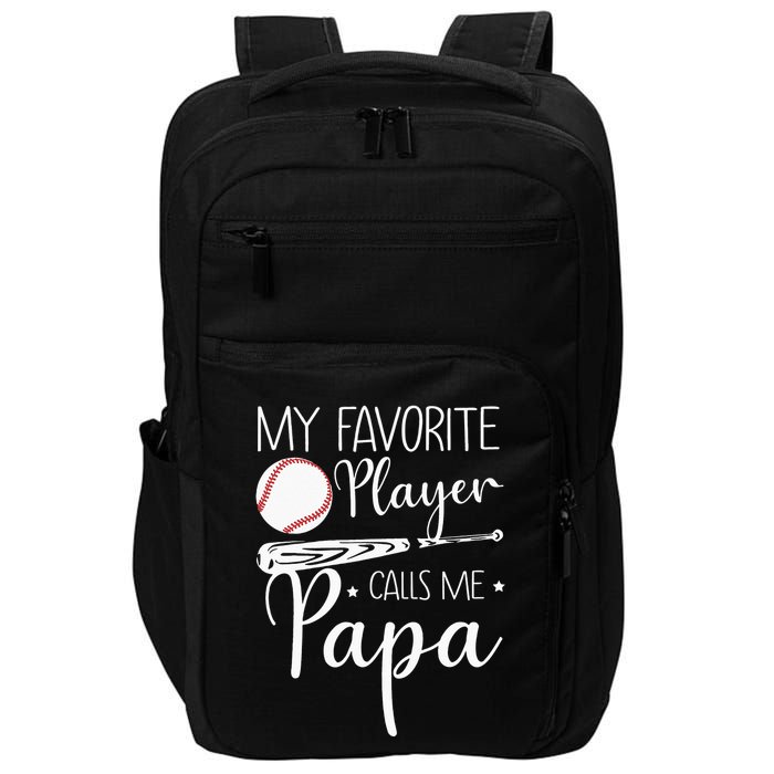 Grandpa Baseball My Favorite Player Calls Me Papa Impact Tech Backpack