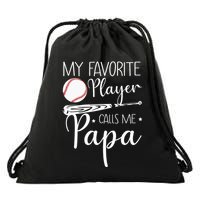 Grandpa Baseball My Favorite Player Calls Me Papa Drawstring Bag