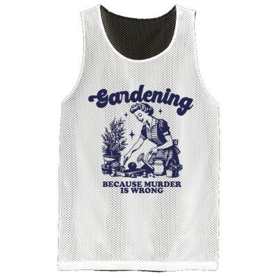 Gardening Because Murder Is Wrong Gardener Plant Lady Mom Mesh Reversible Basketball Jersey Tank