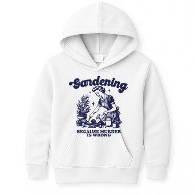 Gardening Because Murder Is Wrong Gardener Plant Lady Mom Kids Hoodie