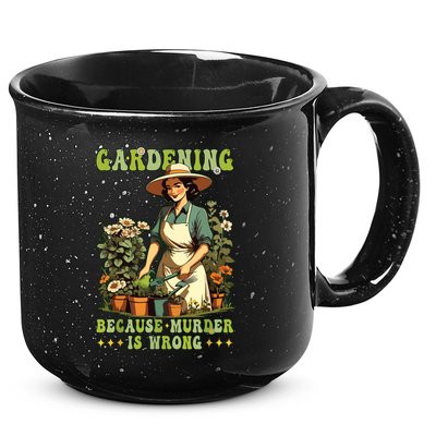Gardening Because Murder Is Wrong Vintage Funny Gardener 15oz Campfire Ceramic Mug