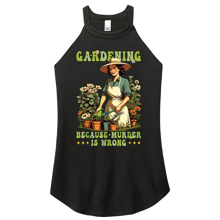 Gardening Because Murder Is Wrong Vintage Funny Gardener Women's Perfect Tri Rocker Tank
