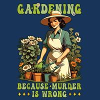 Gardening Because Murder Is Wrong Vintage Funny Gardener Long Sleeve Shirt