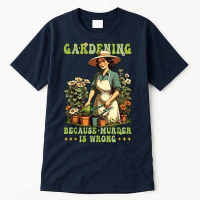 Gardening Because Murder Is Wrong Vintage Funny Gardener Tall T-Shirt
