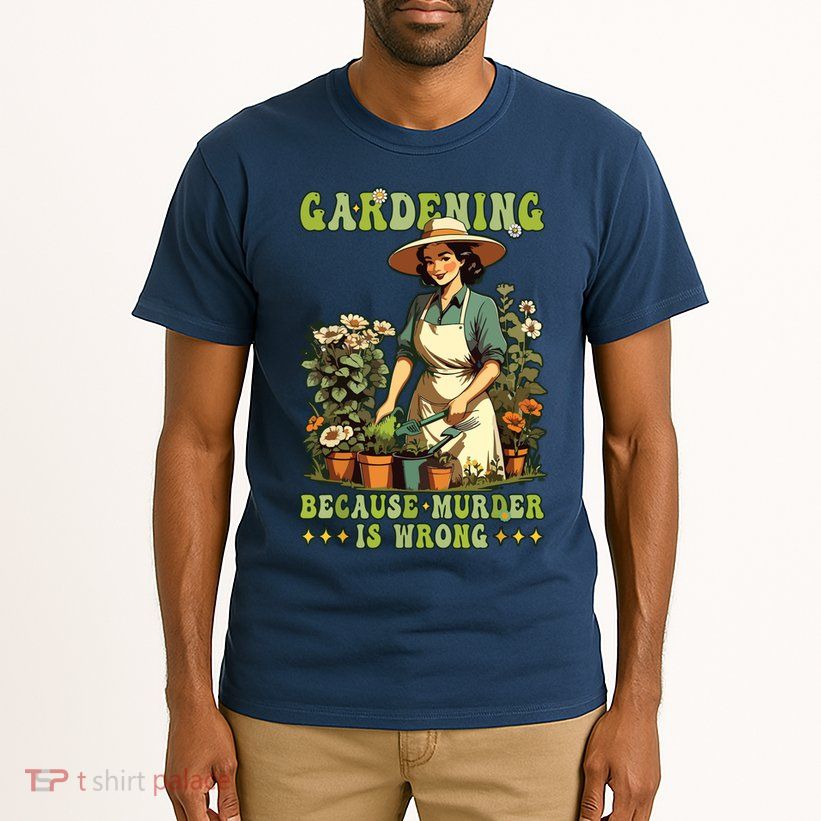 Gardening Because Murder Is Wrong Vintage Funny Gardener Tall T-Shirt