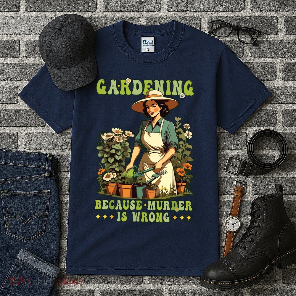 Gardening Because Murder Is Wrong Vintage Funny Gardener Tall T-Shirt