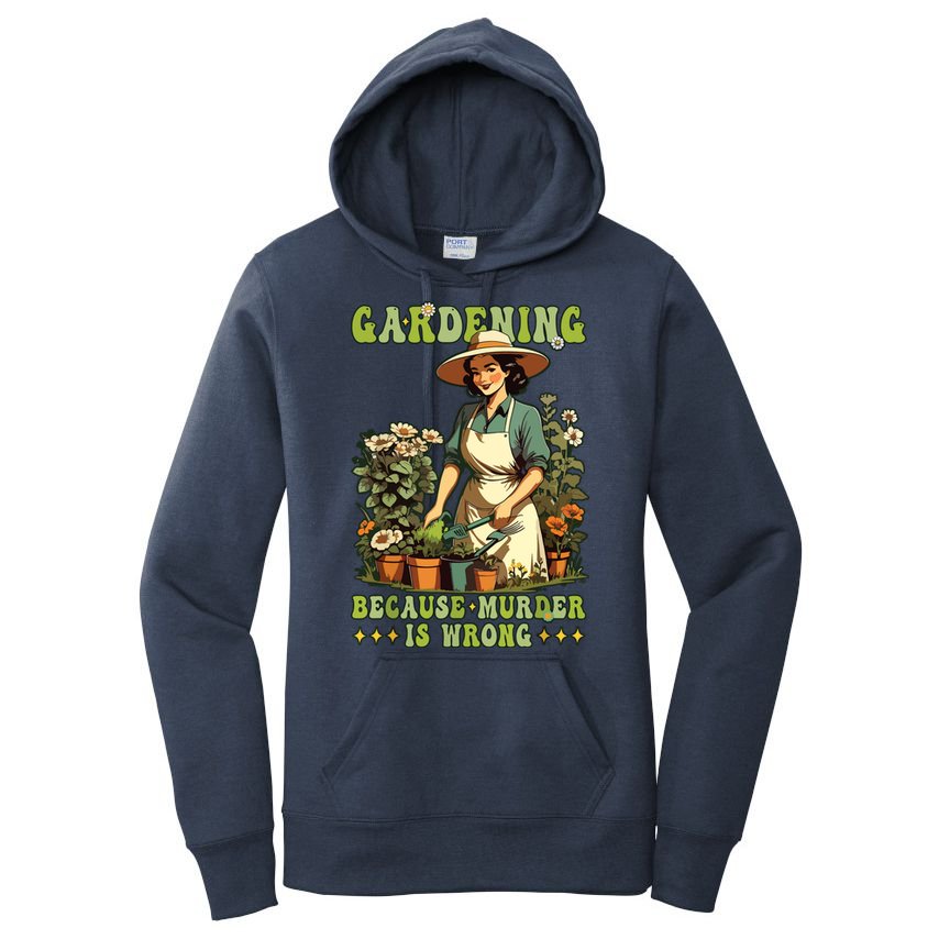 Gardening Because Murder Is Wrong Vintage Funny Gardener Women's Pullover Hoodie