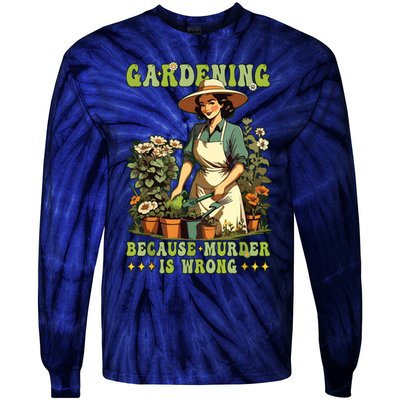 Gardening Because Murder Is Wrong Vintage Funny Gardener Tie-Dye Long Sleeve Shirt