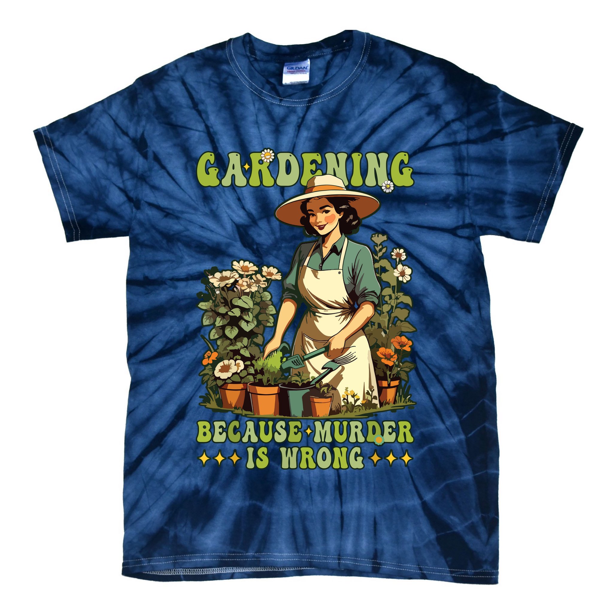 Gardening Because Murder Is Wrong Vintage Funny Gardener Tie-Dye T-Shirt