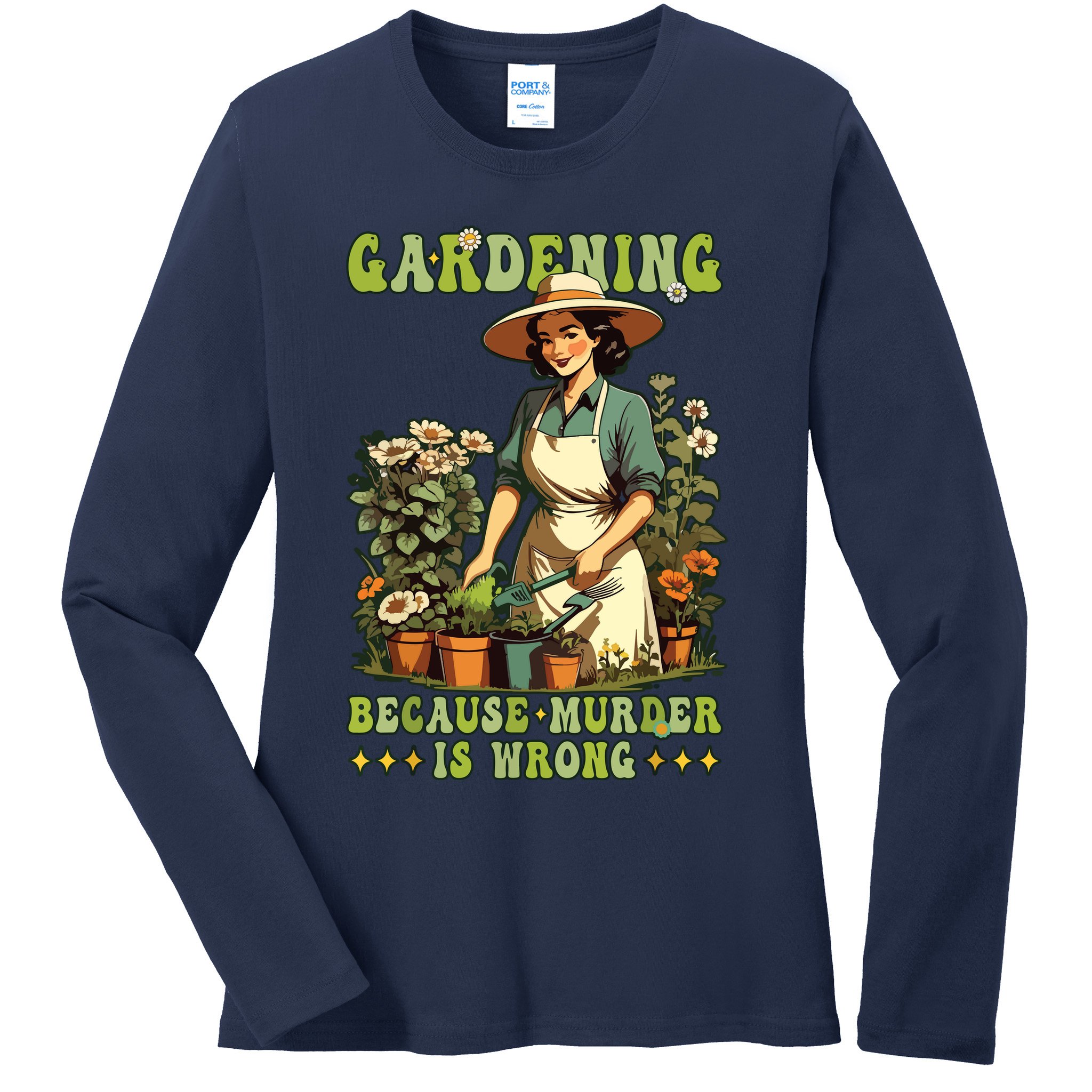Gardening Because Murder Is Wrong Vintage Funny Gardener Ladies Long Sleeve Shirt