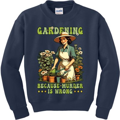Gardening Because Murder Is Wrong Vintage Funny Gardener Kids Sweatshirt