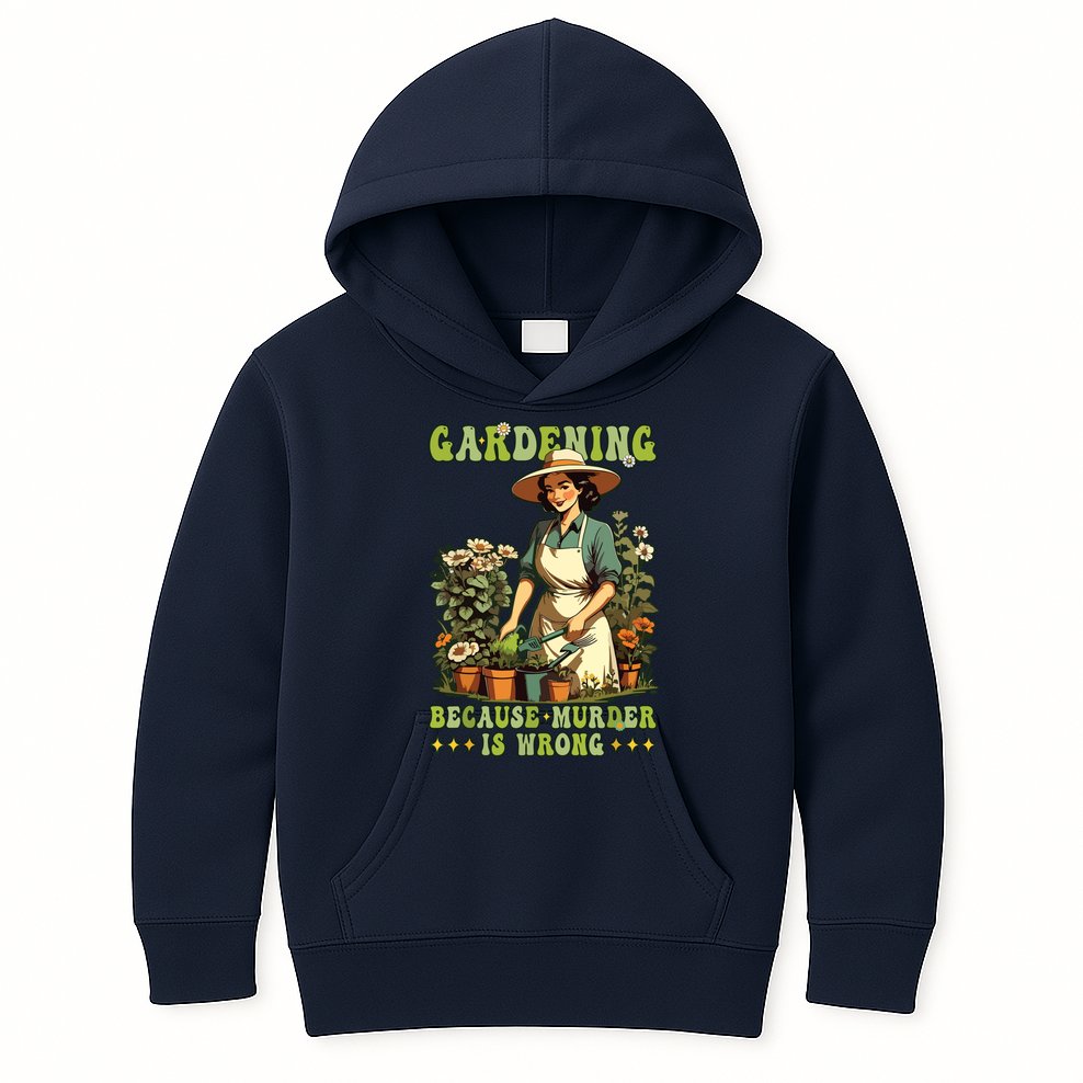 Gardening Because Murder Is Wrong Vintage Funny Gardener Kids Hoodie
