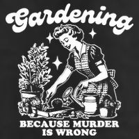 Gardening Because Murder Is Wrong Funny Wo Gardening Adult Drive Performance Visor