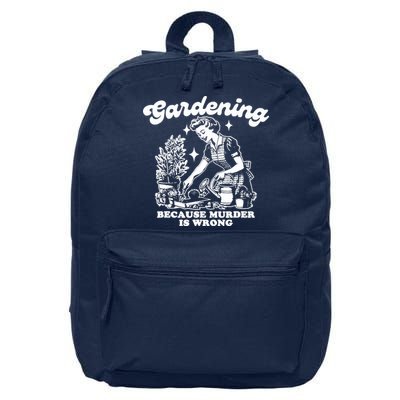 Gardening Because Murder Is Wrong Funny Wo Gardening 16 in Basic Backpack
