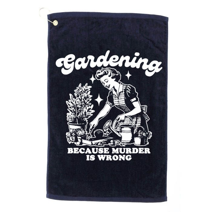 Gardening Because Murder Is Wrong Funny Wo Gardening Golf Towel