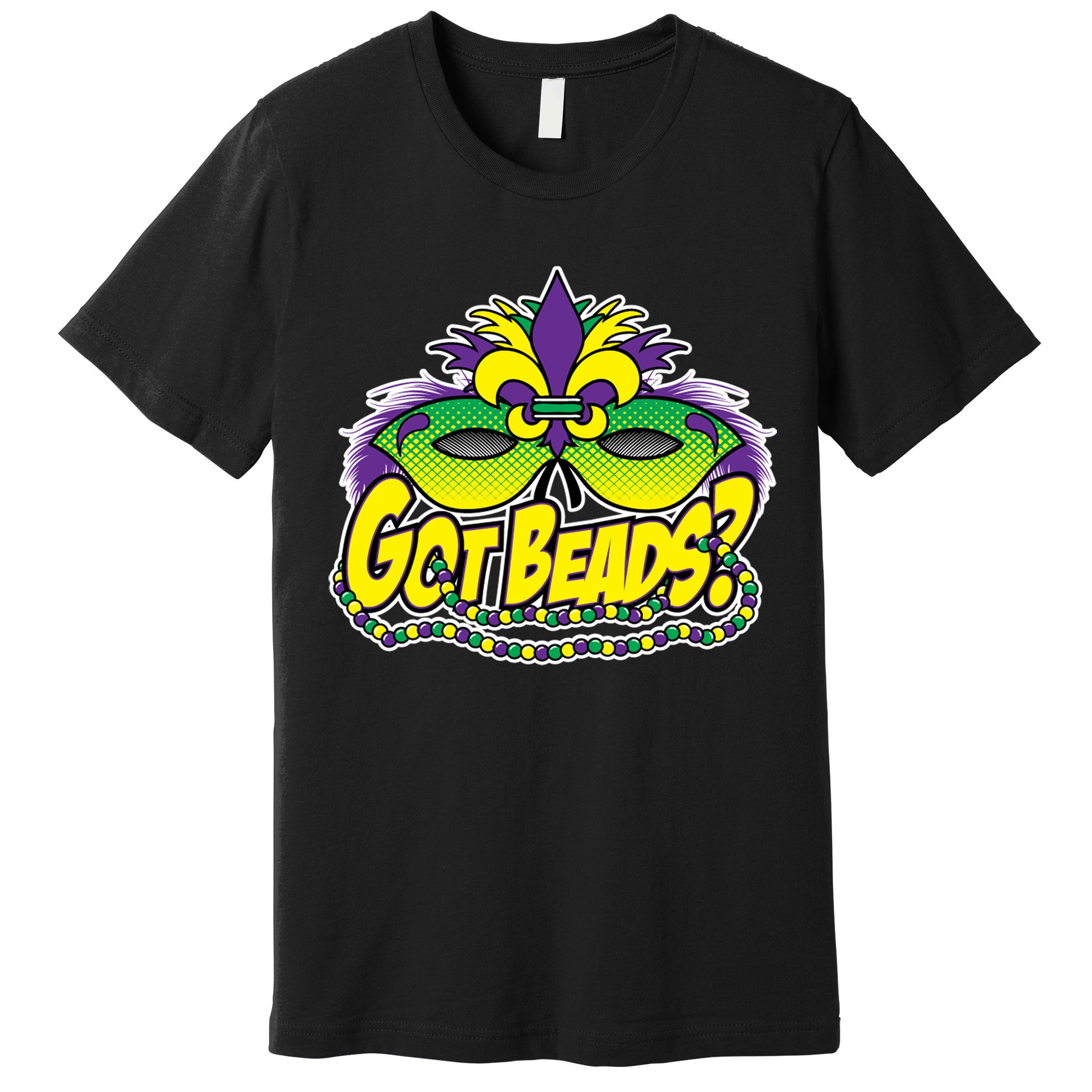 Got Beads Mardi Gras Premium T-Shirt