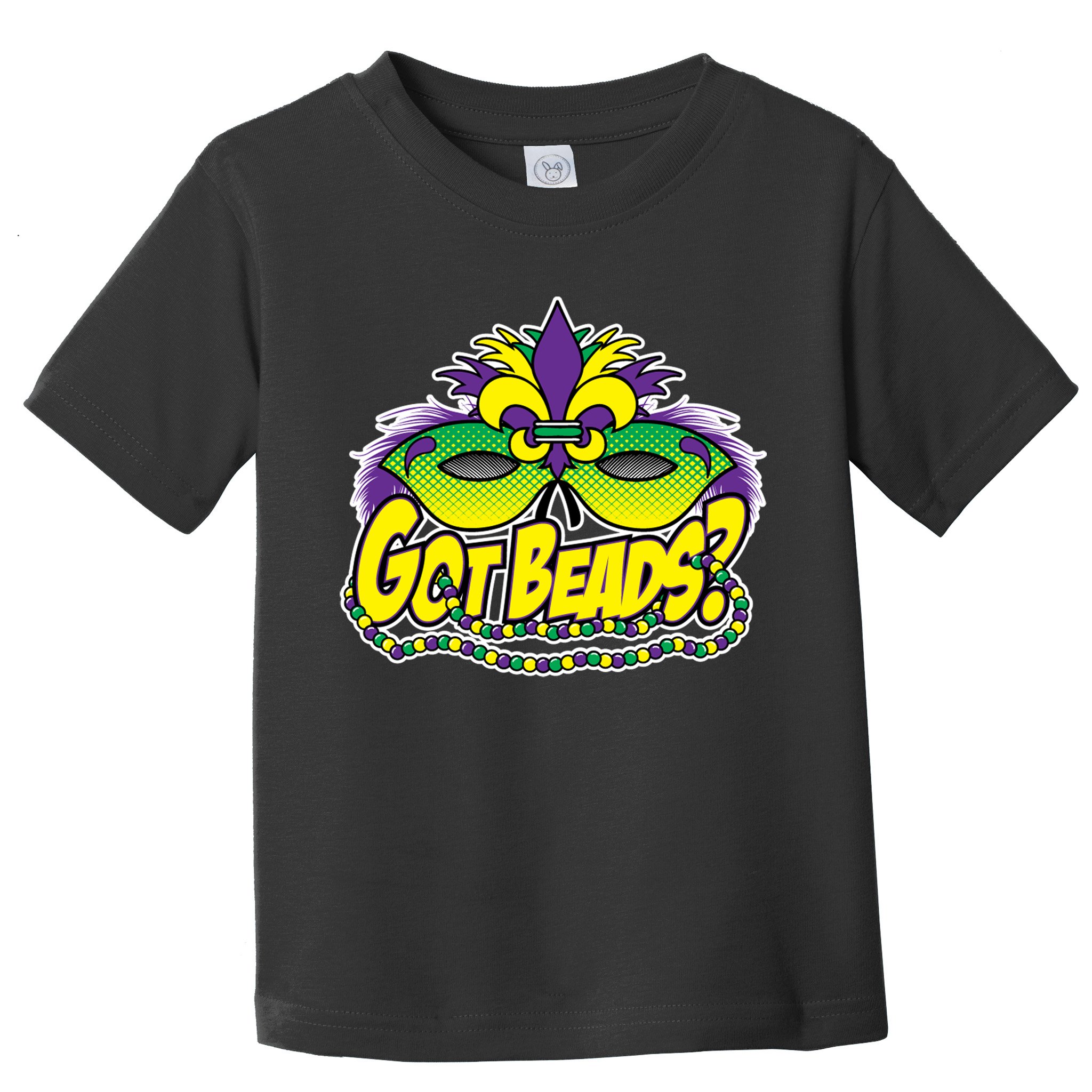 Got Beads Mardi Gras Toddler T-Shirt
