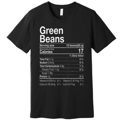 Green Beans Nutrition Fact Thanksgiving Costume Turkey Day Premium T-Shirt