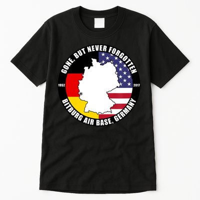 Gone But Never Forgotten Bitburg Air Base Germany Veteran Tall T-Shirt