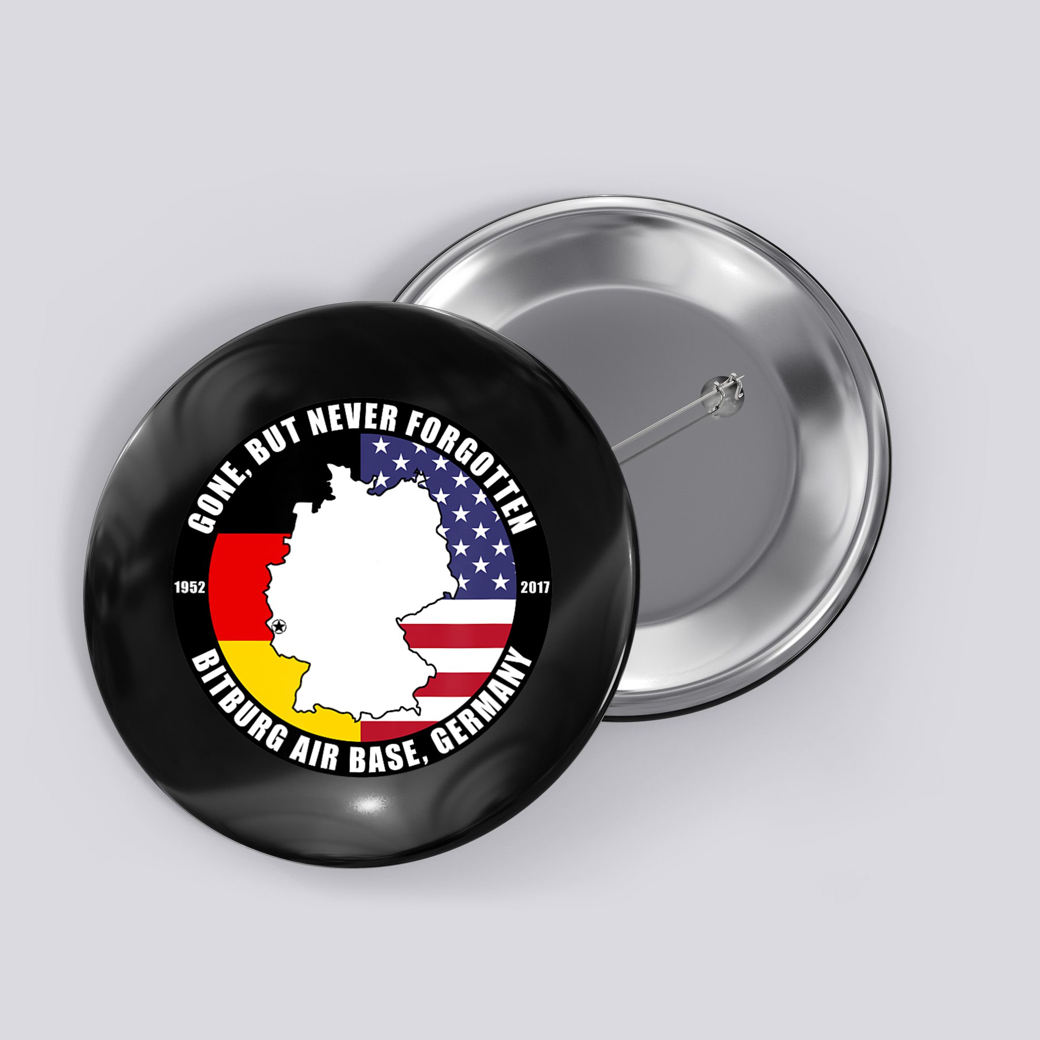 Gone But Never Forgotten Bitburg Air Base Germany Veteran Button