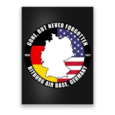 Gone But Never Forgotten Bitburg Air Base Germany Veteran Poster