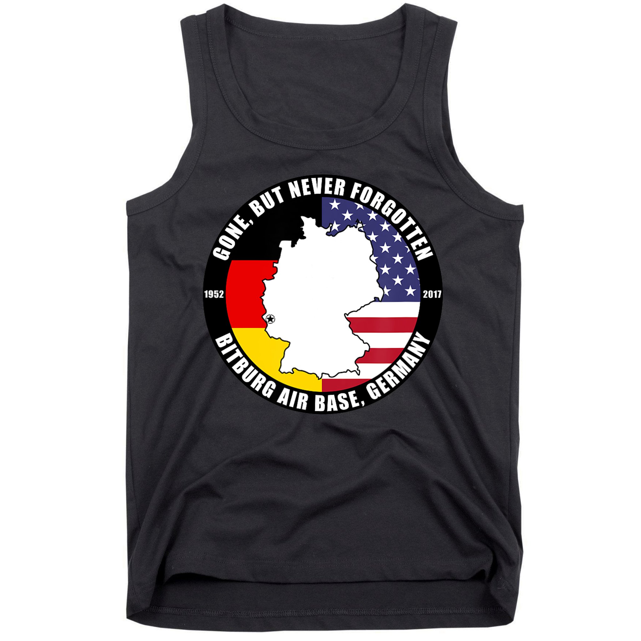 Gone But Never Forgotten Bitburg Air Base Germany Veteran Tank Top