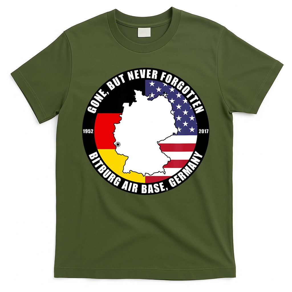 Gone But Never Forgotten Bitburg Air Base Germany Veteran T-Shirt