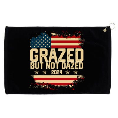 Grazed But Not Dazed 2024 Election Supporter Grommeted Golf Towel