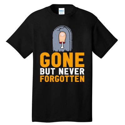 Gone But Never Forgotten Toe Amputation Tall T-Shirt