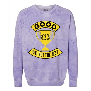 Good But Not The Best 2nd Place Trophy Colorblast Crewneck Sweatshirt