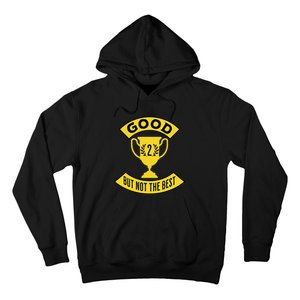 Good But Not The Best 2nd Place Trophy Hoodie