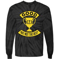 Good But Not The Best 2nd Place Trophy Tie-Dye Long Sleeve Shirt