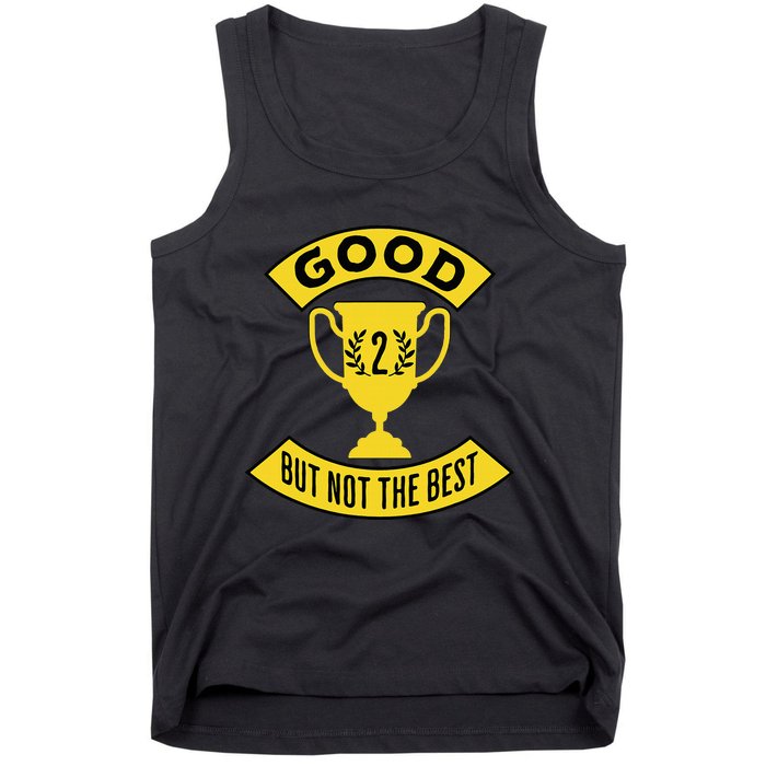 Good But Not The Best 2nd Place Trophy Tank Top