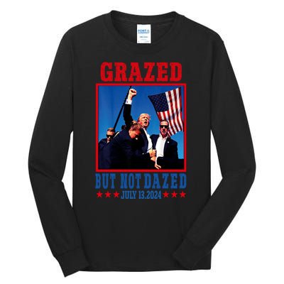 Grazed But Not Dazed 2024 Trump Tall Long Sleeve T-Shirt