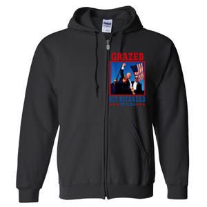 Grazed But Not Dazed 2024 Trump Full Zip Hoodie