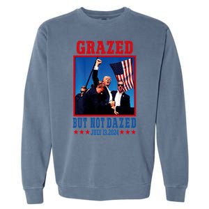 Grazed But Not Dazed 2024 Trump Garment-Dyed Sweatshirt