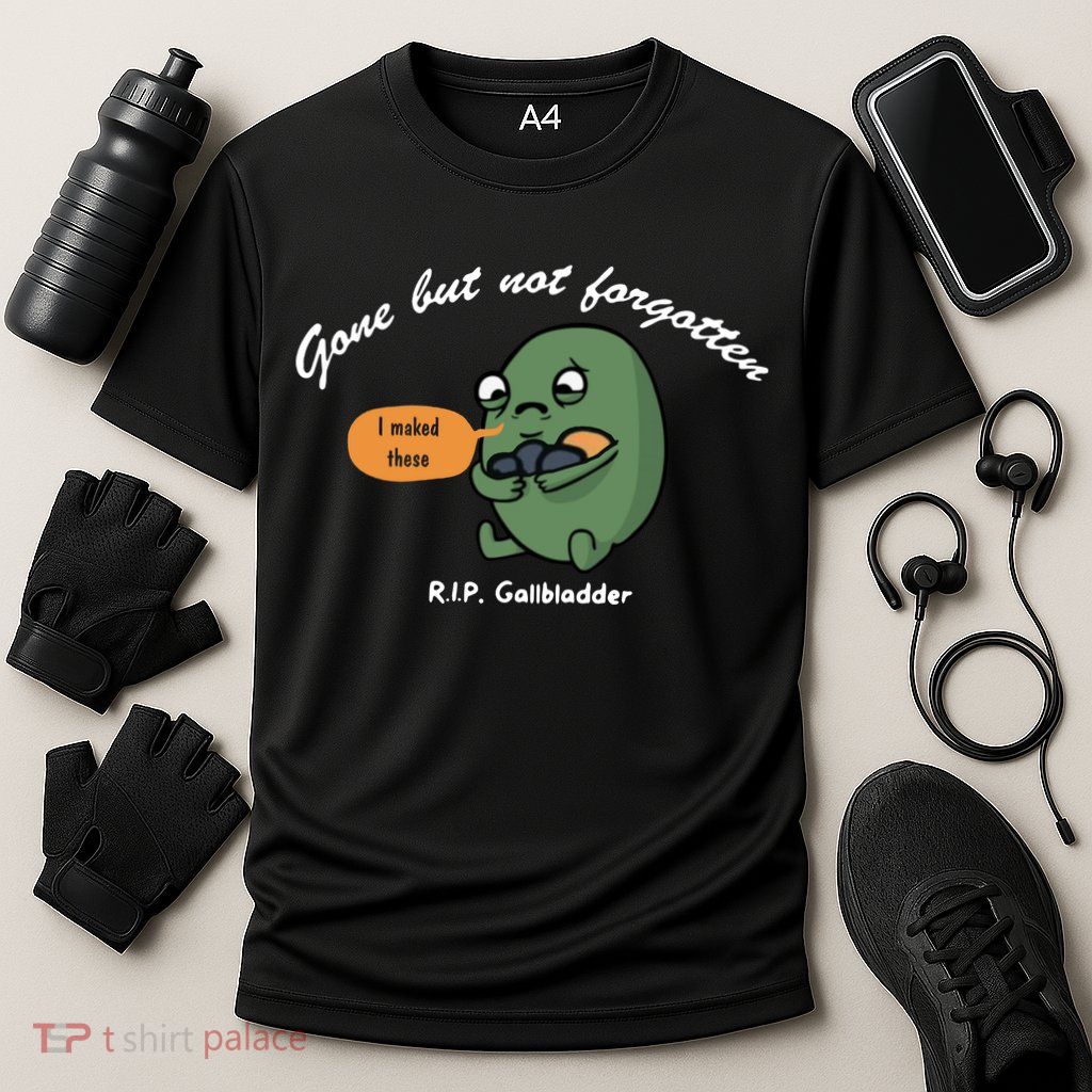 Gone But Not Forgotten RIP Gallbladder Performance Shirt