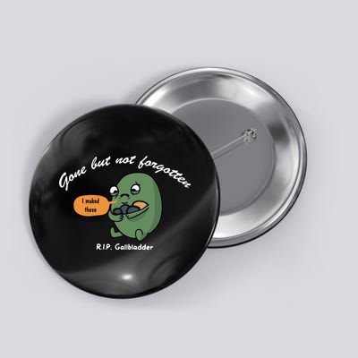 Gone But Not Forgotten RIP Gallbladder Button
