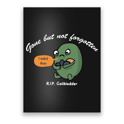 Gone But Not Forgotten RIP Gallbladder Poster