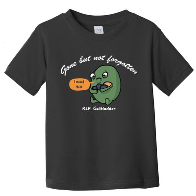 Gone But Not Forgotten RIP Gallbladder Toddler T-Shirt