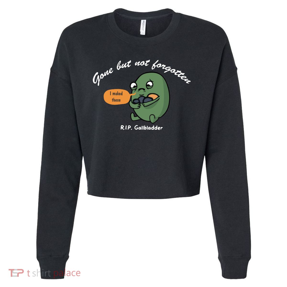 Gone But Not Forgotten RIP Gallbladder Cropped Pullover Crew