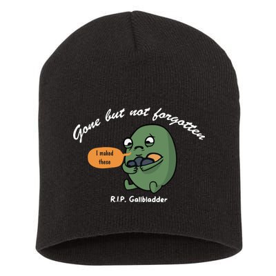 Gone But Not Forgotten RIP Gallbladder Short Acrylic Beanie